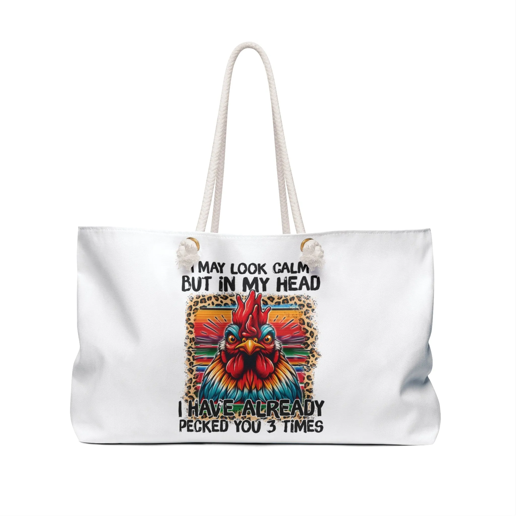 Personalised/Non-Personalised Weekender Bag, Chickens, Quote, I May Look Calm But in my Head I have already Pecked you 3 Times, Large Weekender Bag, Beach Bag, Book Bag